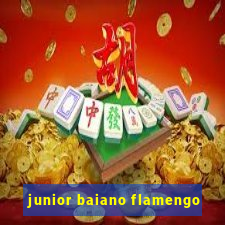 junior baiano flamengo